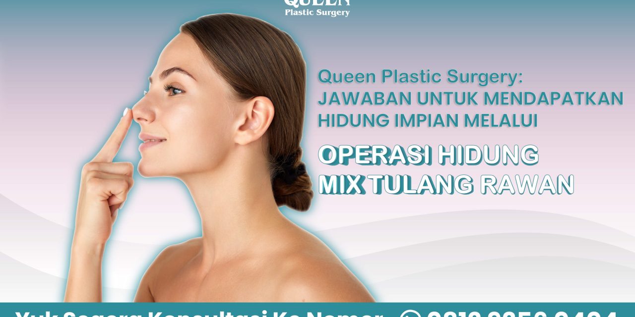Queen Plastic Surgery Jawaban Mendapatkan Hidung Impian