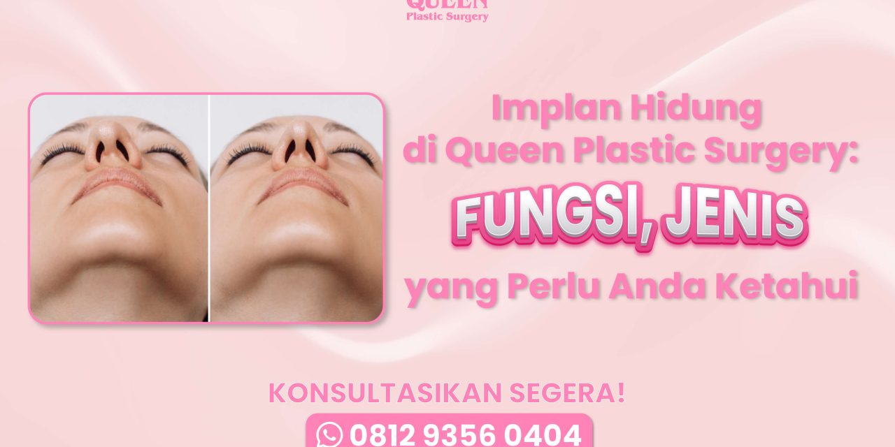 Implan Hidung di Queen Plastic Surgery