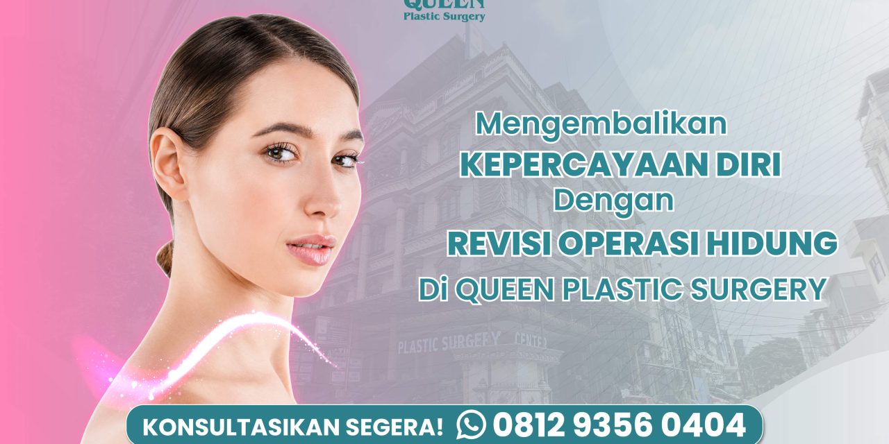 Mengembalikan Kepercayaan Diri dengan Revisi Operasi Hidung