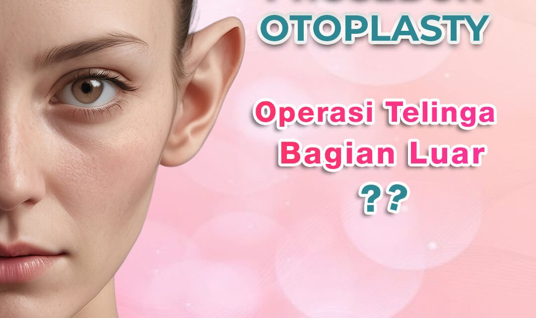 Transformasi Otoplasty Dalam Memberikan Penampilan