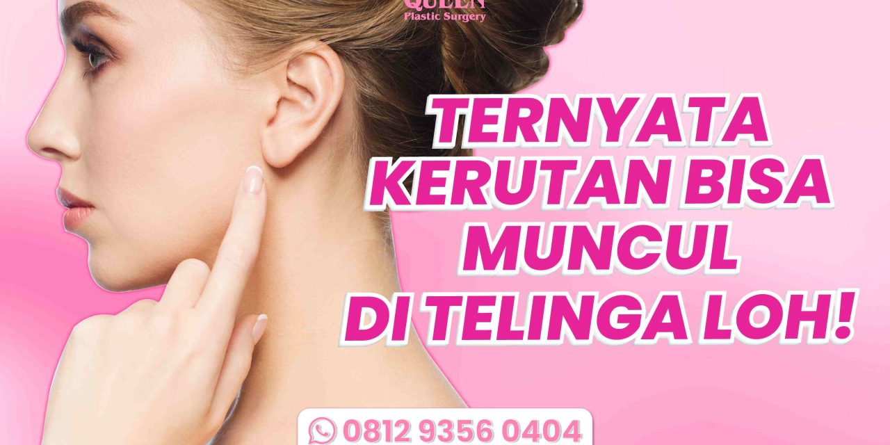 TERNYATA KERUTAN BISA MUNCUL DI TELINGA LHO!