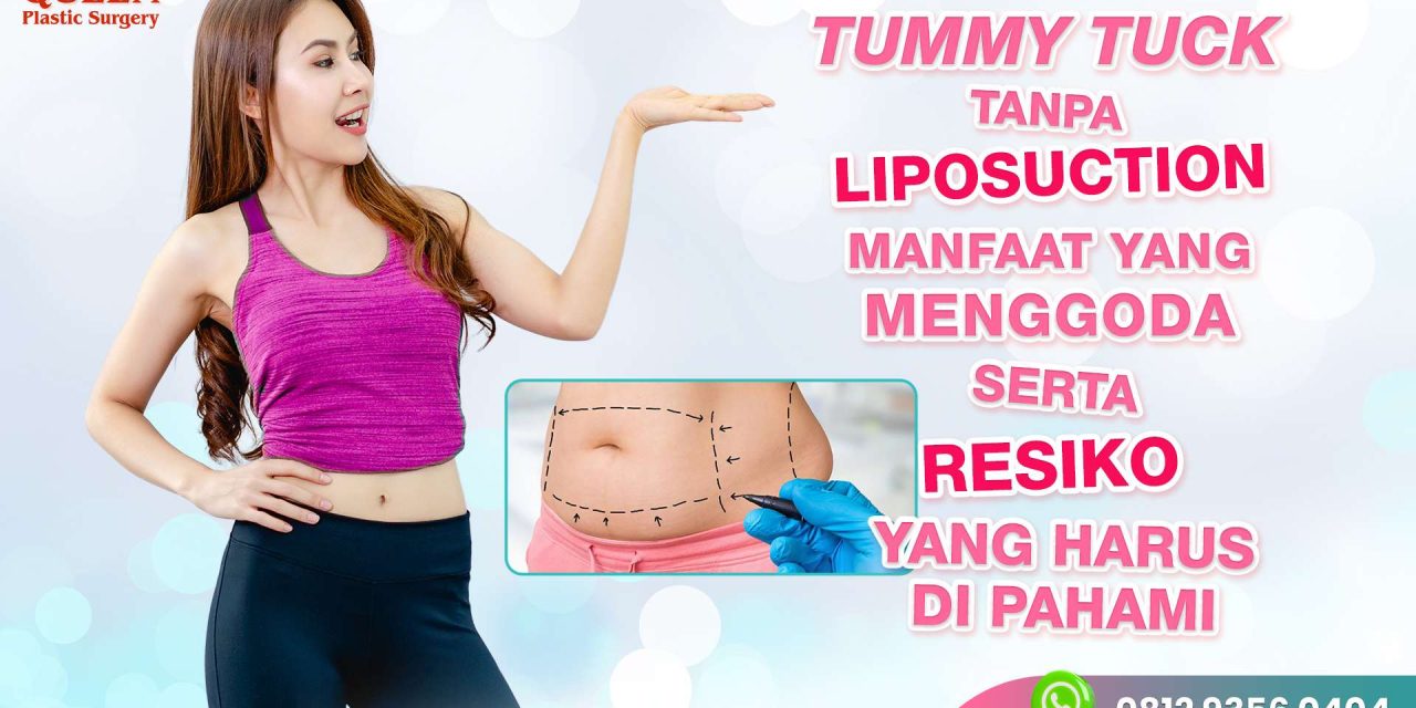 Tummy Tuck Tanpa Liposuction Dan Manfaat yang Menggoda