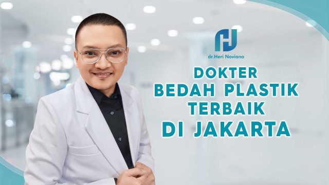 Dokter Bedah Plastik Terbaik di Jakarta di Queen Plastic Surgery
