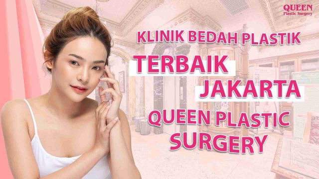 Dokter Bedah Plastik Jakarta di Queen Plastic Surgery Dokter Bedah Plastik Jakarta di Queen Plastic Surgery