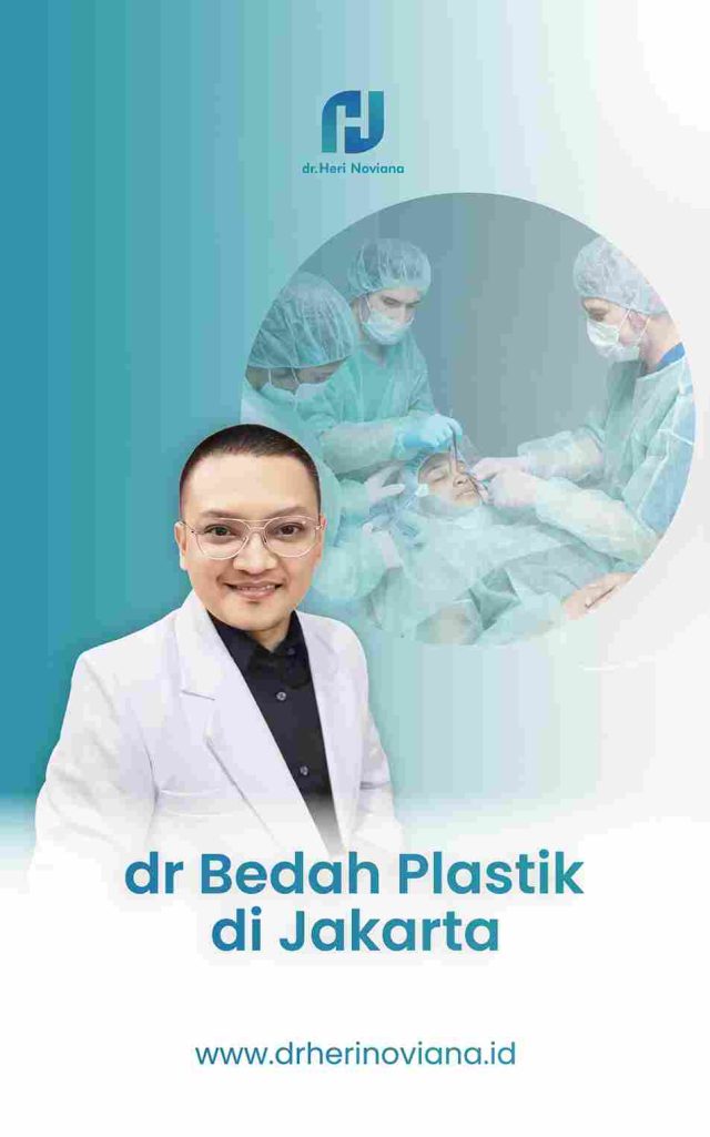 dokter bedah plastik terbaik di Jakarta, dr. Heri Noviana, Sp.B.P.R.E., M.Ked.Klin